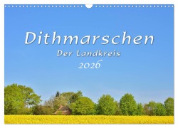 Dithmarschen - Der Landkreis (Wandkalender 2026 DIN A3 quer), CALVENDO Monatskalender - Rainer Plett