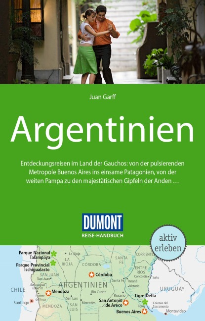 DUMONT Reise-Handbuch Reiseführer Argentinien - Juan Garff