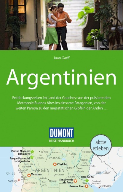 DUMONT Reise-Handbuch Reiseführer Argentinien - Juan Garff