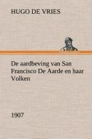 De aardbeving van San Francisco De Aarde en haar Volken, 1907 - Hugo De Vries