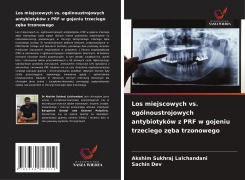 Cover-Bild zum Titel 'Los miejscowych vs. ogólnoustrojowych antybiotyków z PRF w gojeniu trzeciego z¿ba trzonowego' von 'Akshim Sukhraj Lalchandani, Sachin Dev'