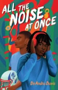 Cover-Bild zum Titel 'All the Noise at Once' von 'Deandra Davis'