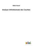 Cover-Bild zum Titel 'Analyse Infinitésimale des Courbes' von 'Abbé Aoust'
