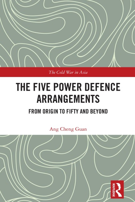 The Five Power Defence Arrangements - Ang Cheng Guan
