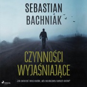 Cover-Bild zum Titel 'Czynno¿ci wyja¿niaj¿ce' von 'Sebastian Bachniak'