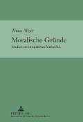 Cover-Bild zum Titel 'Moralische Gründe' von 'Tobias Meyer'
