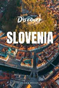 Cover-Bild zum Titel 'Discover Slovenia' von 'Avery B. Hodges'
