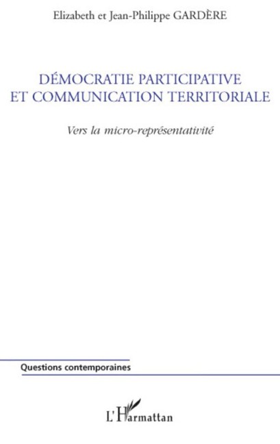 Démocratie participative et communication territoriale - Jean-Philippe Gardere, Elizabeth Gardere