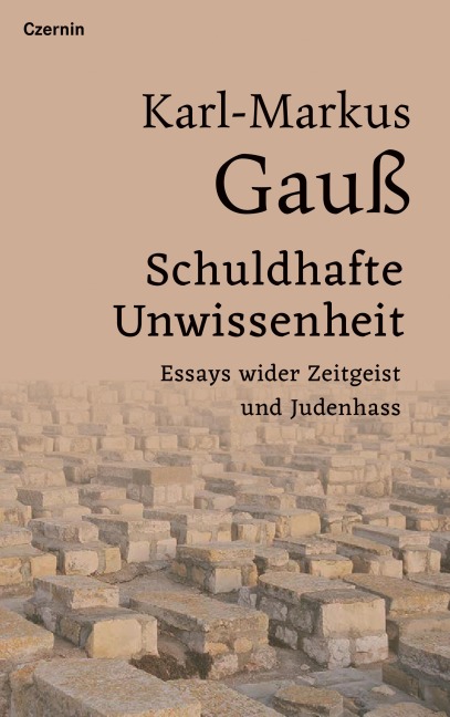 Schuldhafte Unwissenheit - Karl-Markus Gauß