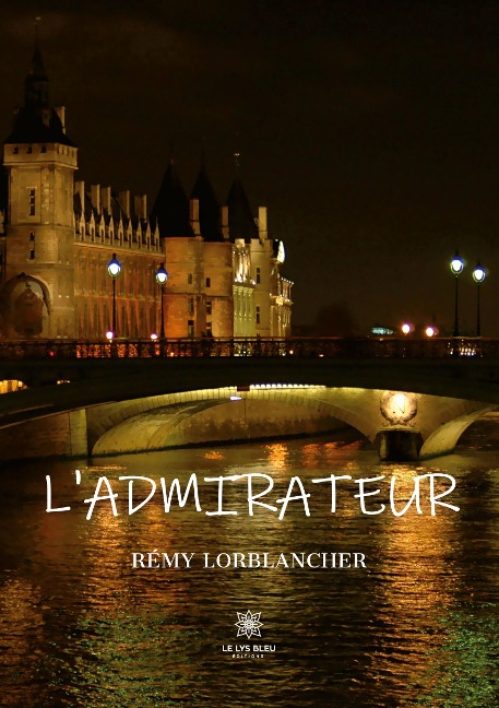 L'admirateur - Rémy Lorblancher