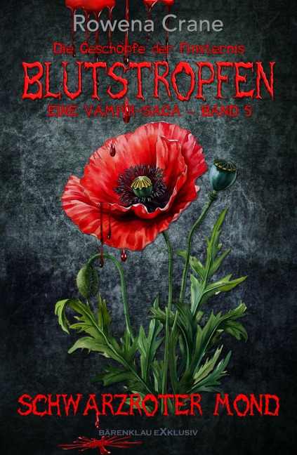 Blutstropfen - Die Geschöpfe der Finsternis, Band 5: Schwarzroter Mond - Rowena Crane