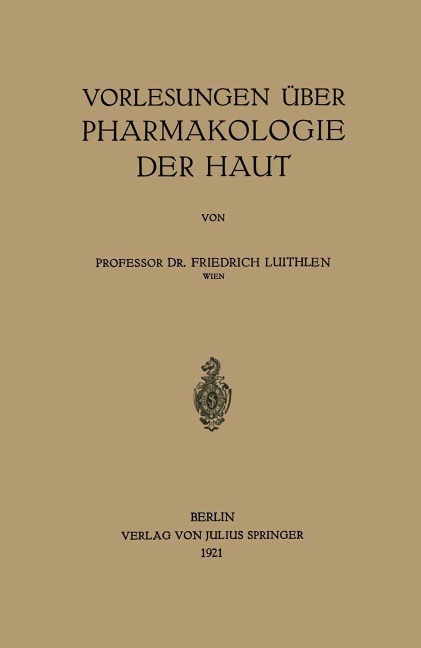 Vorlesungen über Pharmakologie der Haut - Friedrich Luithlen