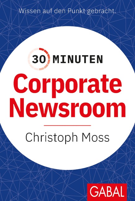30 Minuten Corporate Newsroom - Christoph Moss