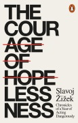 Cover-Bild zum Titel 'The Courage of Hopelessness' von 'Slavoj Zizek'