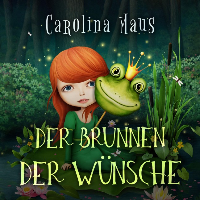 Der Brunnen der Wünsche - Carolina Maus