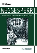 Cover-Bild zum Titel 'Weggesperrt - Schülerarbeitsheft' von 'Grit Poppe, Günther Gutknecht, Cornelia Zenner, Günter Krapp'