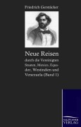 Cover-Bild zum Titel 'Neue Reisen durch die Vereinigten Staaten, Mexico, Equador, Westindien und Venezuela' von 'Friedrich Gerstäcker'