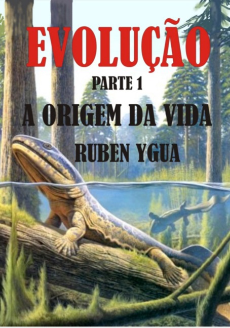 Evolução- A Origem Da Vida - Ruben Ygua