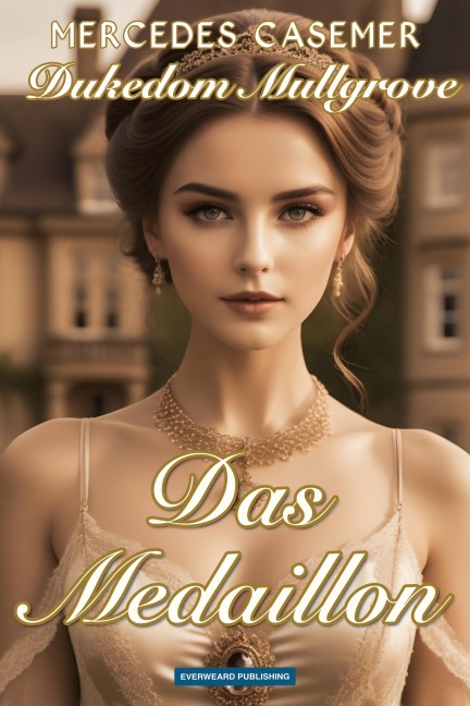 Dukedom Mullgrove - Das Medaillon - Mercedes Casemer
