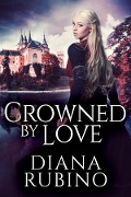 Crowned By Love - Diana Rubino