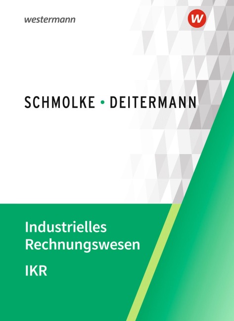 Industrielles Rechnungswesen - IKR. Schulbuch - Björn Flader, Manfred Deitermann, Wolf-Dieter Rückwart, Susanne Stobbe