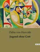 Cover-Bild zum Titel 'Jugend ohne Gott' von 'Ödön Von Horváth'
