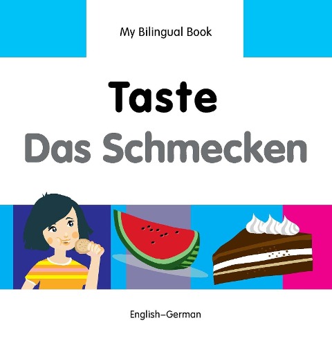 My Bilingual Book-Taste (English-German) - Milet Publishing