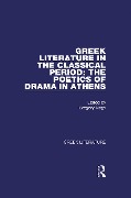 Cover-Bild zum Titel 'Greek Literature in the Classical Period: The Poetics of Drama in Athens' von ''
