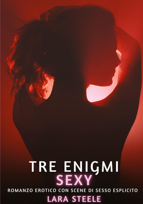 Tre Enigmi Sexy - Lara Steele