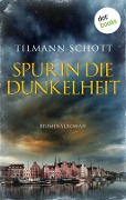Spur in die Dunkelheit - Tilmann Schott