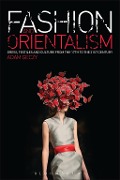 Cover-Bild zum Titel 'Fashion and Orientalism' von 'Adam Geczy'