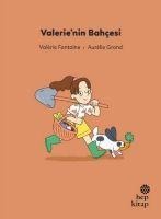 Ilk Okuma Hikayeleri Valerienin Bahcesi - Valerie Fontaine