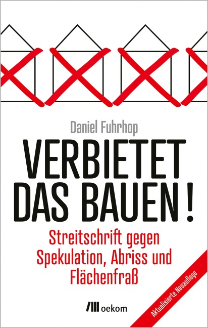 Verbietet das Bauen! - Daniel Fuhrhop