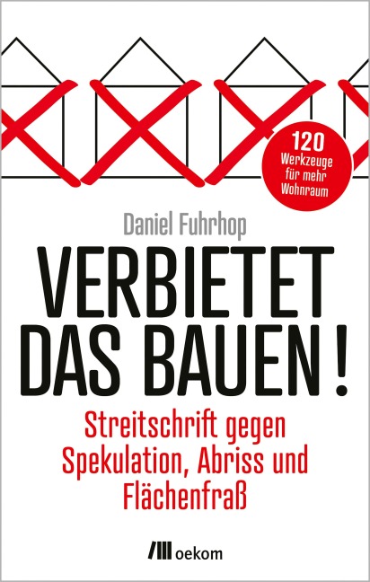 Verbietet das Bauen! - Daniel Fuhrhop