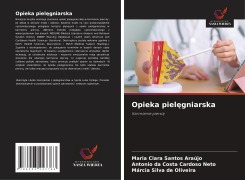 Cover-Bild zum Titel 'Opieka piel¿gniarska' von 'Maria Clara Santos Araújo, Antonio Da Costa Cardoso Neto, Márcia Silva de Oliveira'