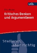 Kritisches Denken und Argumentieren - Otto Kruse