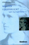 Cover-Bild zum Titel 'was IHN verherrlicht' von 'Oswald Chambers'
