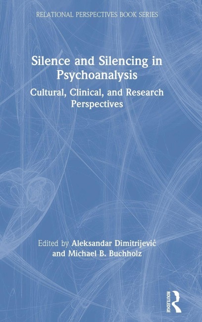 Silence and Silencing in Psychoanalysis - 