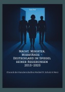 Cover-Bild zum Titel 'Macht, Minister, Missstände - Deutschland im Spiegel seiner Regierungen 2015-2025' von 'Dave Red'