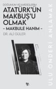 Cover-Bild zum Titel 'Makbule Hanim - Atatürkün Makbusu Olmak' von 'Ali Güler'