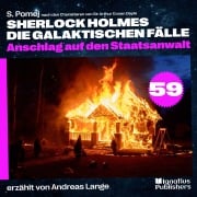 Cover-Bild zum Titel 'Anschlag auf den Staatsanwalt (Sherlock Holmes - Die galaktischen Fälle, Folge 59)' von 'Arthur Conan Doyle, S. Pomej'