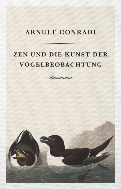 Zen und die Kunst der Vogelbeobachtung - Arnulf Conradi