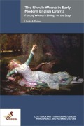 Cover-Bild zum Titel 'The Unruly Womb in Early Modern English Drama' von 'Ursula A. Potter'