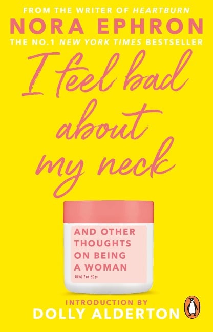 I Feel Bad About My Neck - Nora Ephron