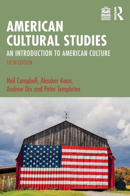 American Cultural Studies - Neil Campbell, Alasdair Kean, Andrew Dix