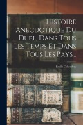 Cover-Bild zum Titel 'Histoire Anecdotique Du Duel, Dans Tous Les Temps Et Dans Tous Les Pays...' von 'Émile Colombey'