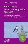 Cover-Bild zum Titel 'Behutsame Trauma-Integration (TRIMB) (Leben Lernen, Bd. 275)' von 'Ellen Spangenberg'