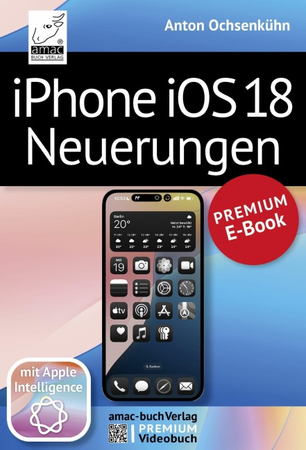 iPhone iOS 18 Neuerungen - Anton Ochsenkühn