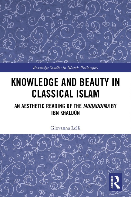Knowledge and Beauty in Classical Islam - Giovanna Lelli