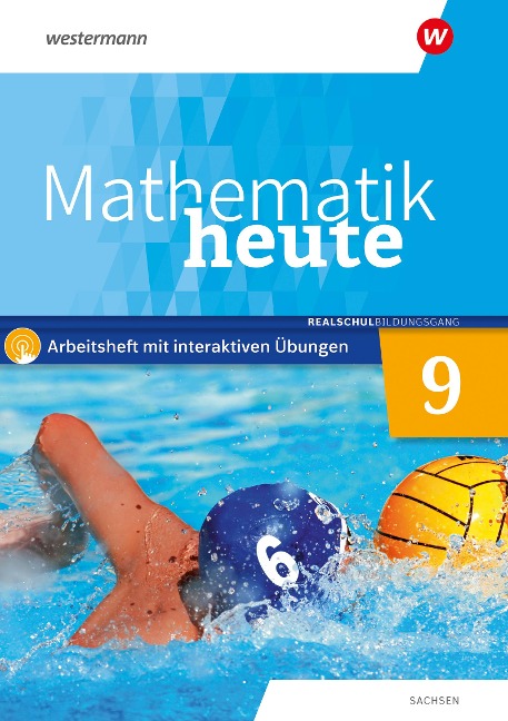 Mathematik heute 9. Arbeitsheft mit interaktiven Übungen. Realschulbildungsgang. Für Sachsen - 